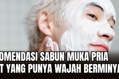 Sabun Cuci Muka untuk Pria Formulasi Aktif untuk Kulit Berminyak dan Berjerawat